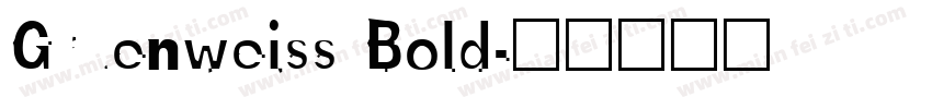 Gruenweiss Bold字体转换
